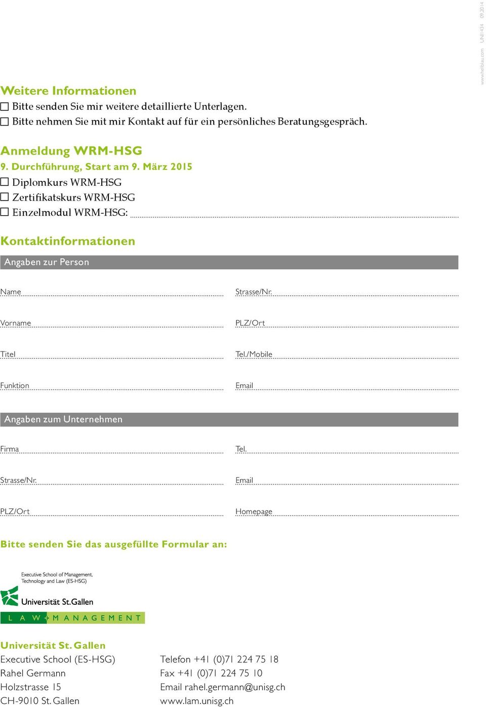 März 2015 Diplomkurs WRM-HSG Zertifikatskurs WRM-HSG Einzelmodul WRM-HSG: Kontaktinformationen Angaben zur Person Name Strasse/Nr. Vorname PLZ/Ort Titel Tel.