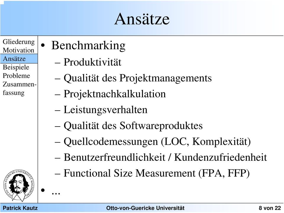 Leistungsverhalten Qualität des Softwareproduktes Quellcodemessungen (LOC,