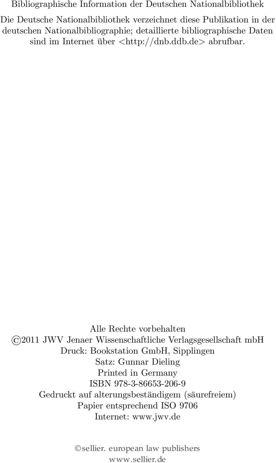 Alle Rechte vorbehalten 2011 JWV Jenaer Wissenschaftliche Verlagsgesellschaft mbh Druck: Bookstation GmbH, Sipplingen Satz: Gunnar