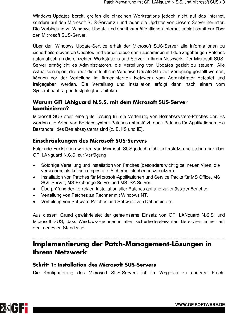 herunter. Die Verbindung zu Windows-Update und somit zum öffentlichen Internet erfolgt somit nur über den Microsoft SUS-Server.