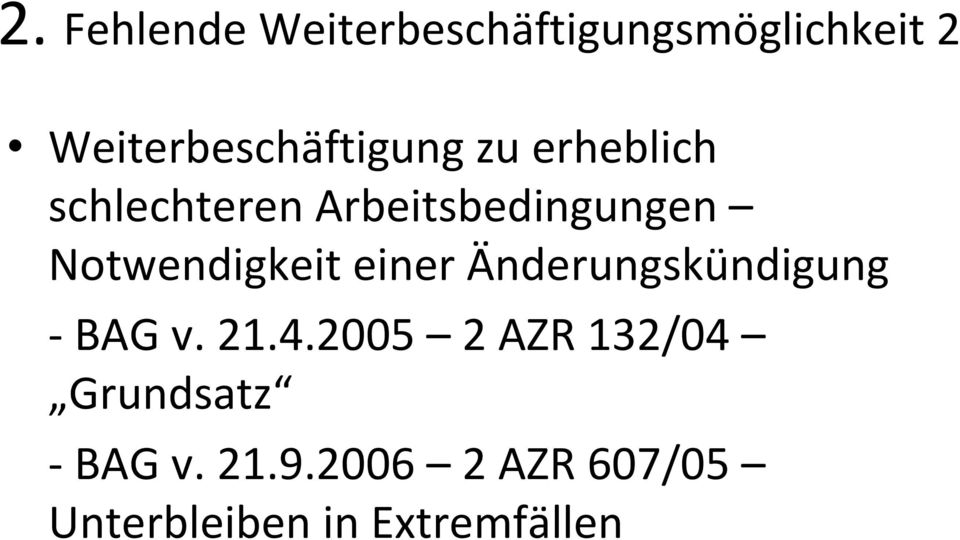 Arbeitsbedingungen Notwendigkeit einer Änderungskündigung -