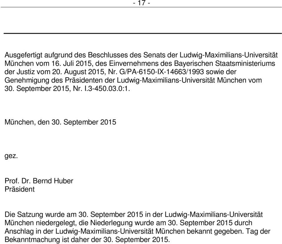 G/PA-6150-IX-14663/1993 sowie der Genehmigung des Präsidenten der Ludwig-Maximilians-Universität München vom 30. September 2015, Nr. I.3-450.03.0:1. München, den 30.