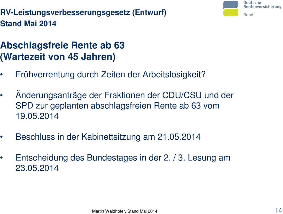 Änderungsanträge der Fraktionen der CDU/CSU und der SPD zur geplanten