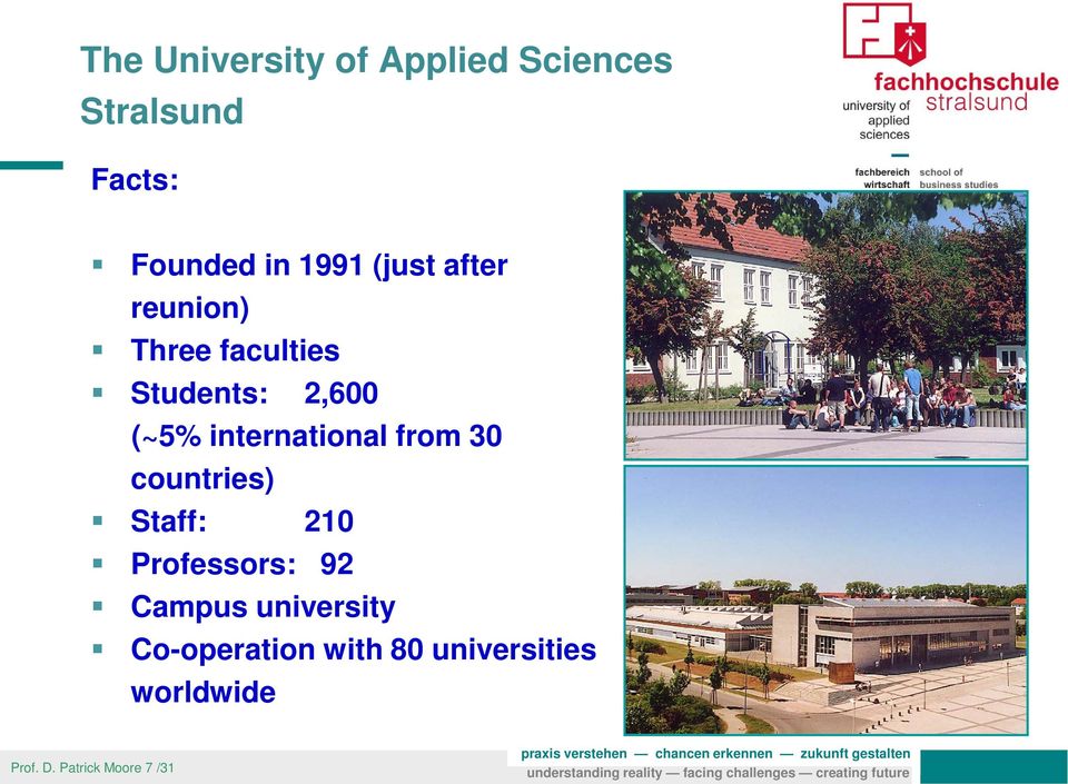 international from 30 countries) Staff: 210 Professors: 92 Campus