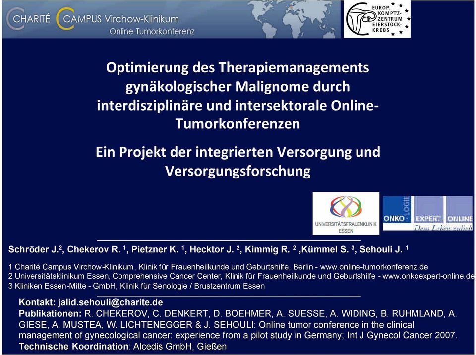 online-tumorkonferenz.de 2 Universitätsklinikum Essen, Comprehensive Cancer Center, Klinik für Frauenheilkunde und Geburtshilfe - www.onkoexpert-online.