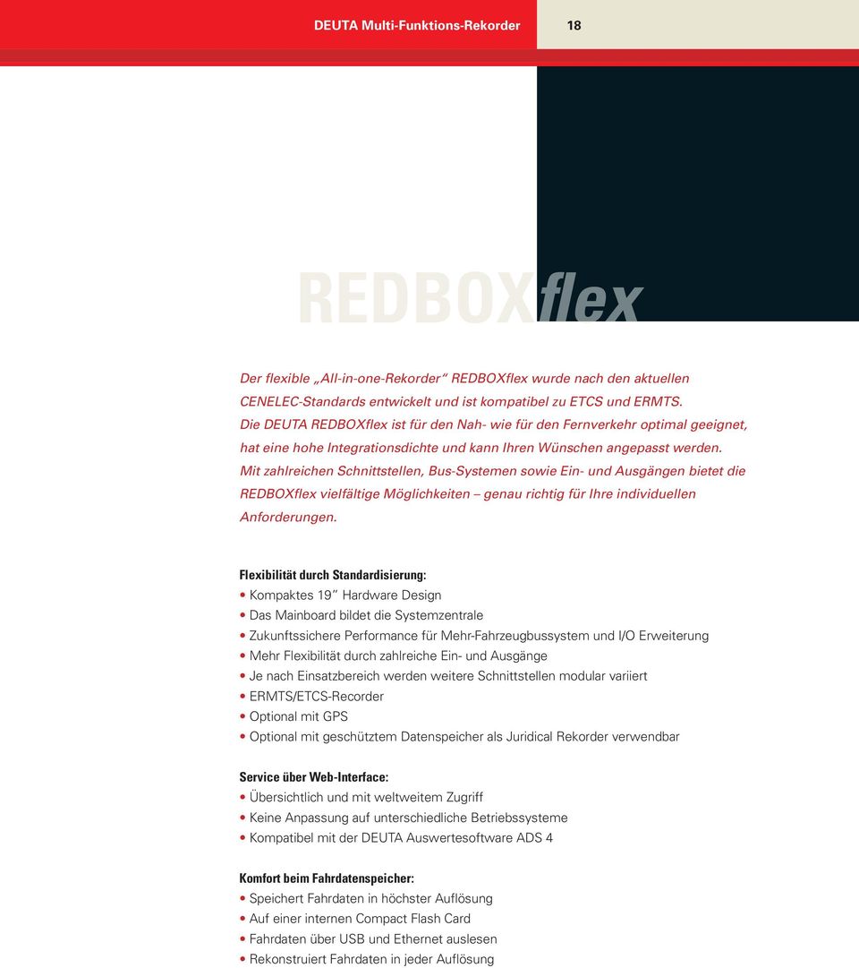 Mit zahlreichen Schnittstellen, Bus-Systemen sowie Ein- und Ausgängen bietet die REDBOXflex vielfältige Möglichkeiten genau richtig für Ihre individuellen Anforderungen.