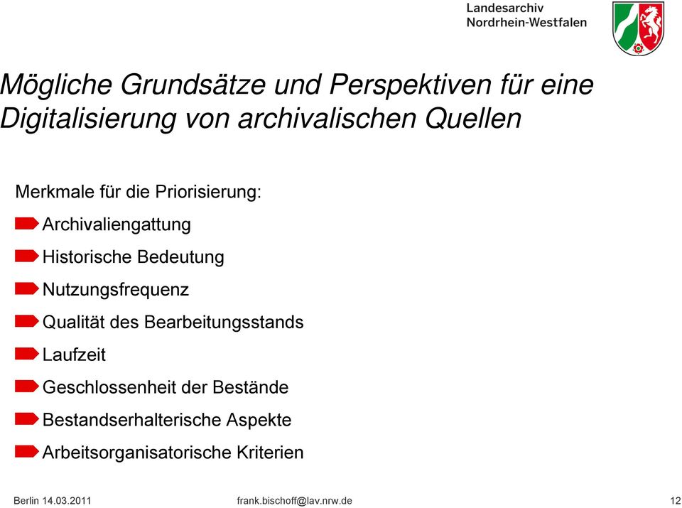 Qualität des Bearbeitungsstands Laufzeit Geschlossenheit der Bestände