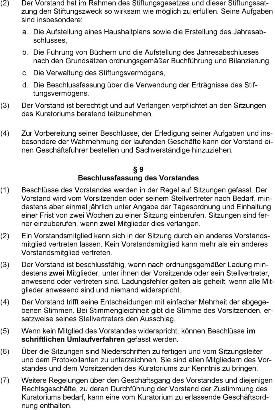 Die Führung von Büchern und die Aufstellung des Jahresabschlusses nach den Grundsätzen ordnungsgemäßer Buchführung und Bilanzierung, c. Die Verwaltung des Stiftungsvermögens, d.