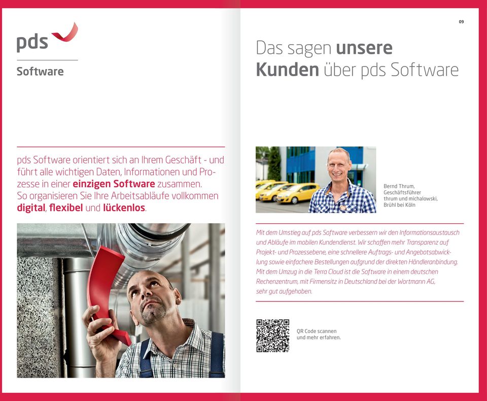 Bernd Thrum, Geschäftsführer thrum und michalowski, Brühl bei Köln Mit dem Umstieg auf pds Software verbessern wir den Informationsaustausch und Abläufe im mobilen Kundendienst.