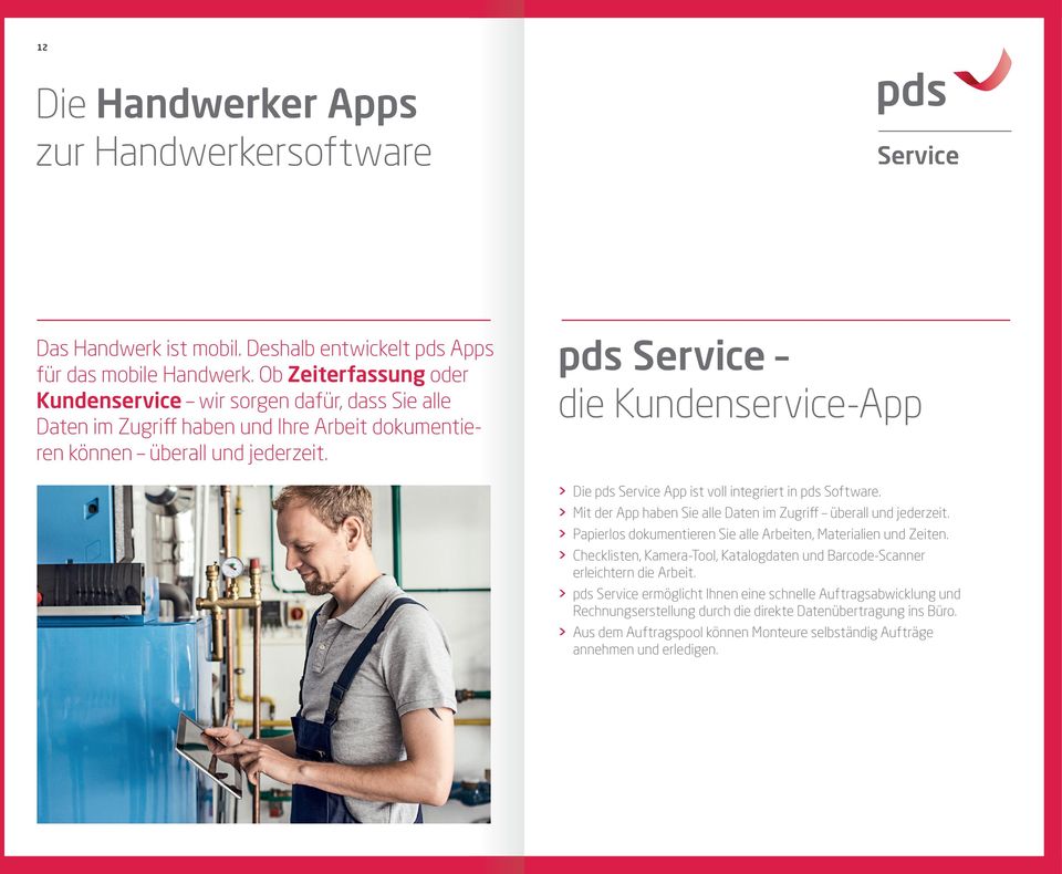 pds Service die Kundenservice-App > Die pds Service App ist voll integriert in pds Software. > Mit der App haben Sie alle Daten im Zugriff überall und jederzeit.