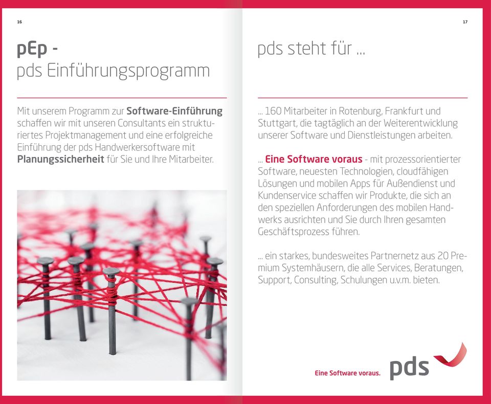 160 Mitarbeiter in Rotenburg, Frankfurt und Stuttgart, die tagtäglich an der Weiterentwicklung unserer Software und Dienstleistungen arbeiten.