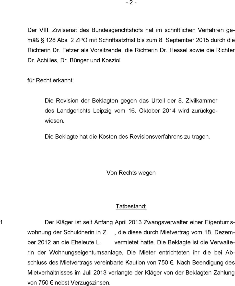 Zivilkammer des Landgerichts Leipzig vom 16. Oktober 2014 wird zurückgewiesen. Die Beklagte hat die Kosten des Revisionsverfahrens zu tragen.