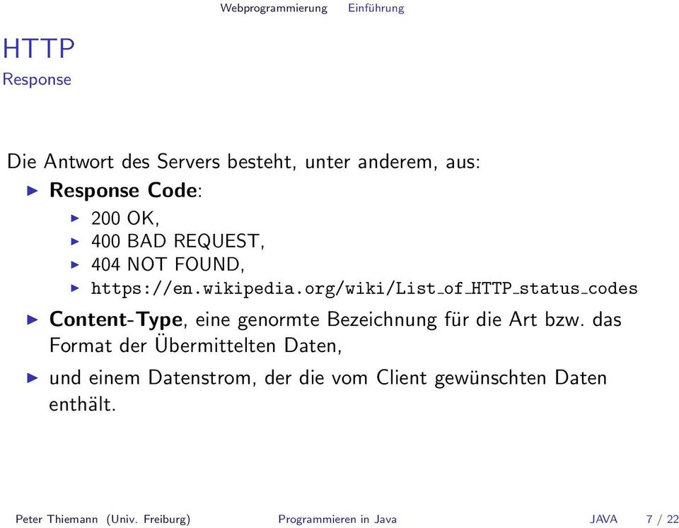 org/wiki/list of HTTP status codes Content-Type, eine genormte Bezeichnung für die Art bzw.