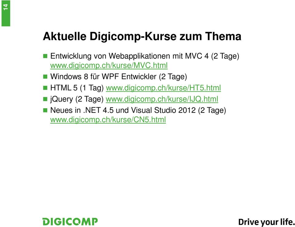 html Windows 8 für WPF Entwickler (2 Tage) HTML 5 (1 Tag) www.digicomp.