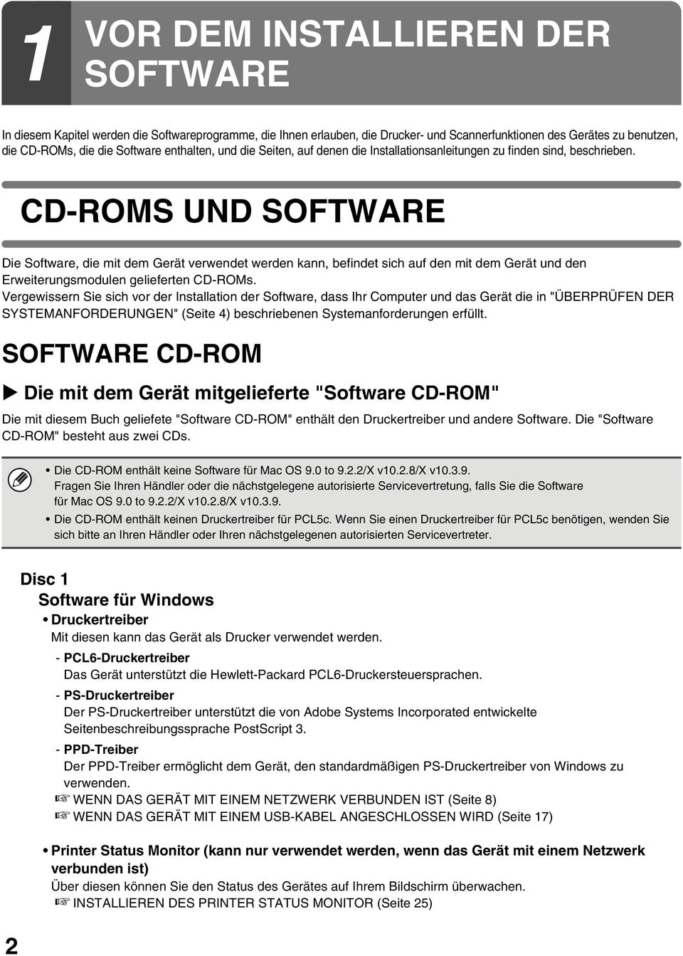 CD-ROMS UND SOFTWARE Die Software, die mit dem Gerät verwendet werden kann, befindet sich auf den mit dem Gerät und den Erweiterungsmodulen gelieferten CD-ROMs.
