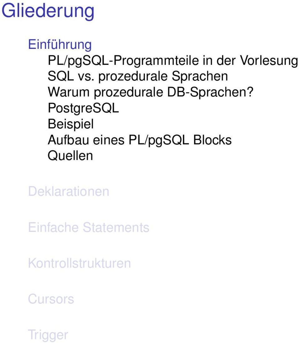 PostgreSQL Beispiel Aufbau eines PL/pgSQL Blocks Quellen