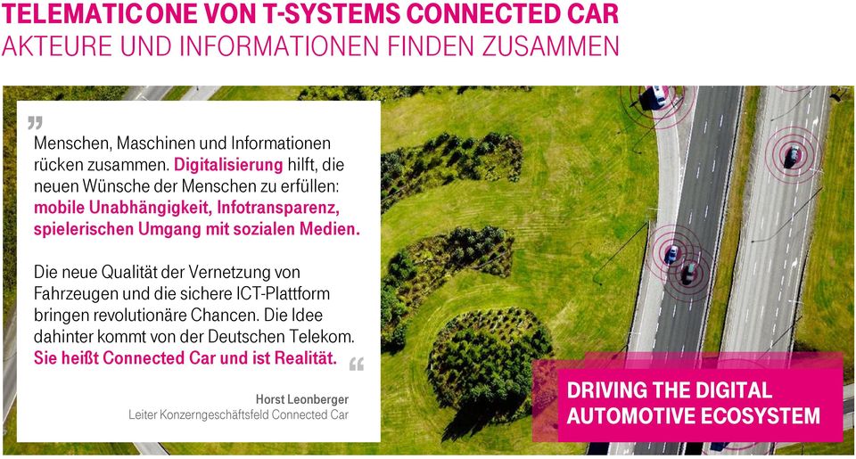Die neue Qualität der Vernetzung von Fahrzeugen und die sichere ICT-Plattform bringen revolutionäre Chancen.