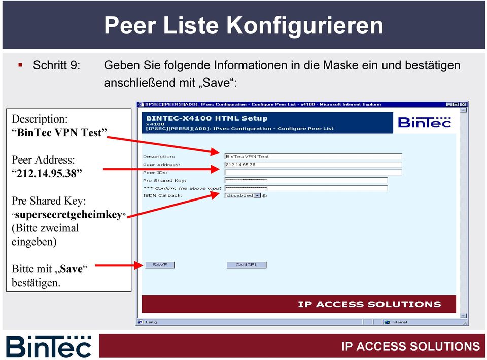 : Description: BinTec VPN Test Peer Address: 212.14.95.