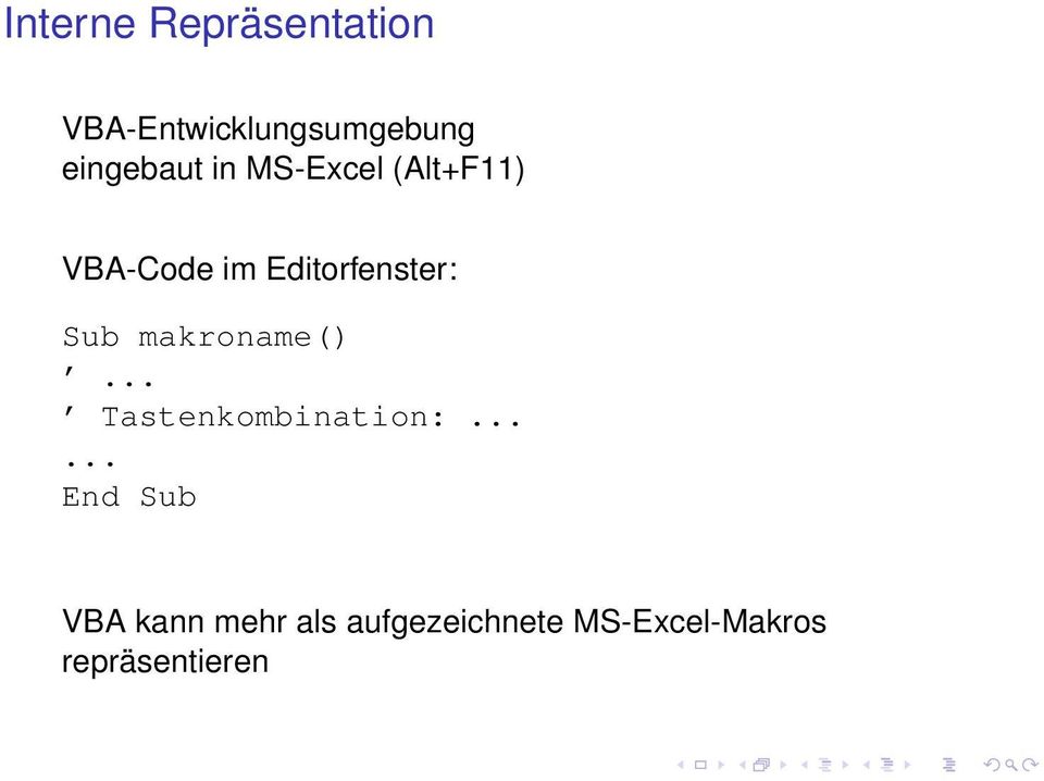 Editorfenster: Sub makroname()... Tastenkombination:.