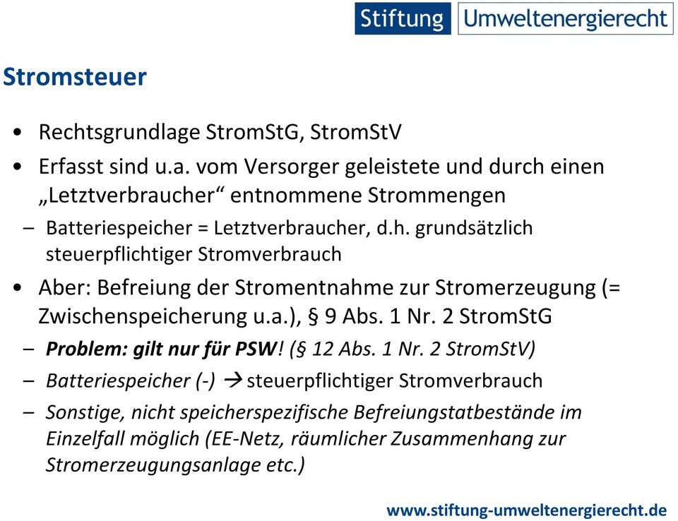 2 StromStG Problem: gilt nur für PSW! ( 12 Abs. 1 Nr.