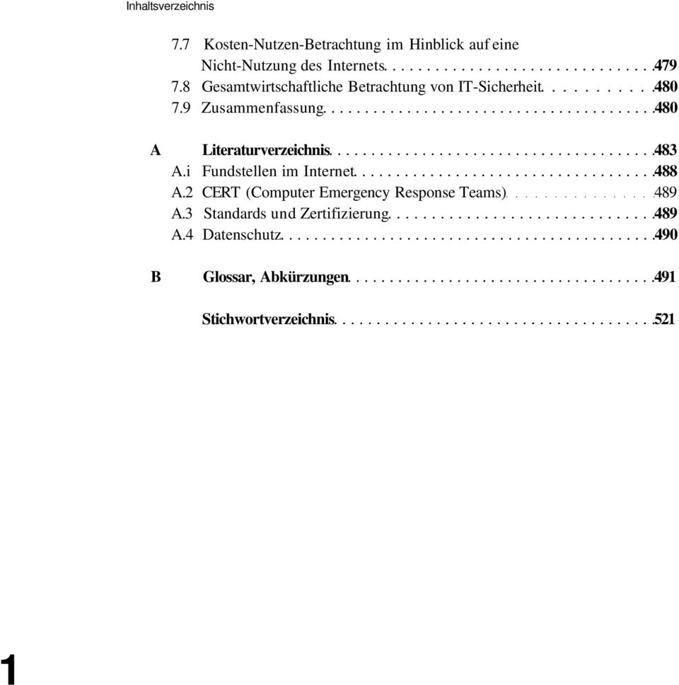 9 Zusammenfassung 480 A Literaturverzeichnis 483 A.i Fundstellen im Internet 488 A.