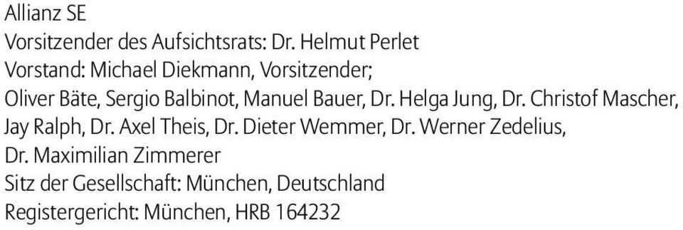 Manuel Bauer, Dr. Helga Jung, Dr. Christof Mascher, Jay Ralph, Dr. Axel Theis, Dr.