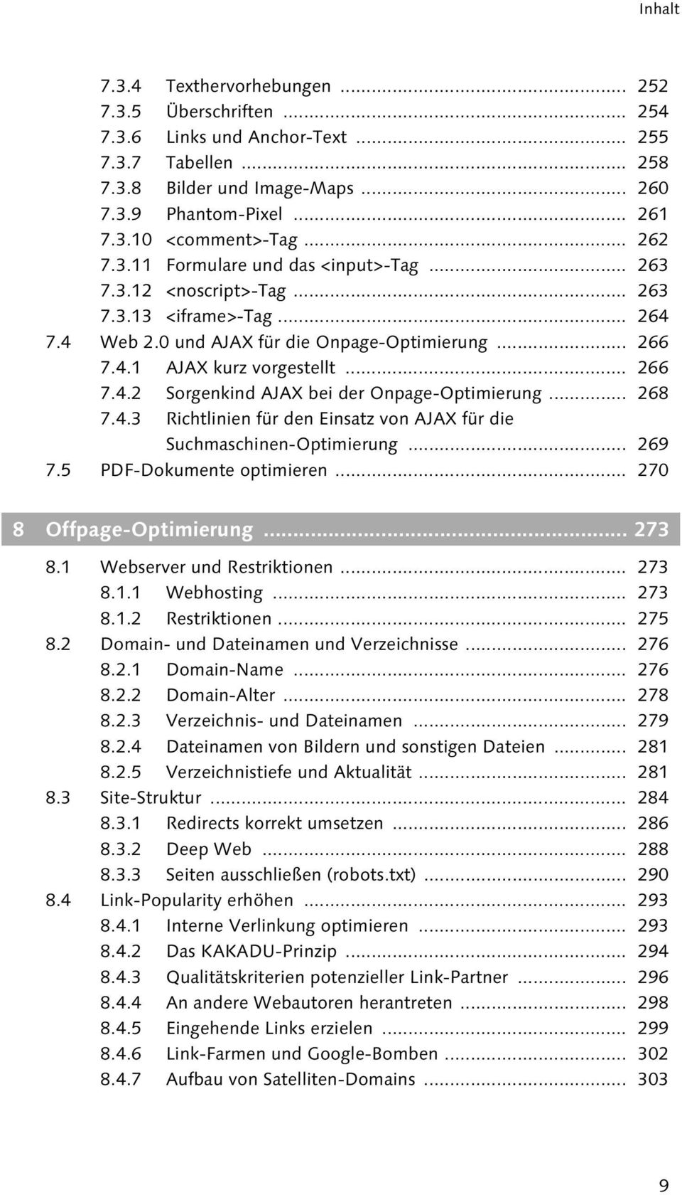.. 268 7.4.3 Richtlinien für den Einsatz von AJAX für die Suchmaschinen-Optimierung... 269 7.5 PDF-Dokumente optimieren... 270 8 Offpage-Optimierung... 273 8.1 Webserver und Restriktionen... 273 8.1.1 Webhosting.