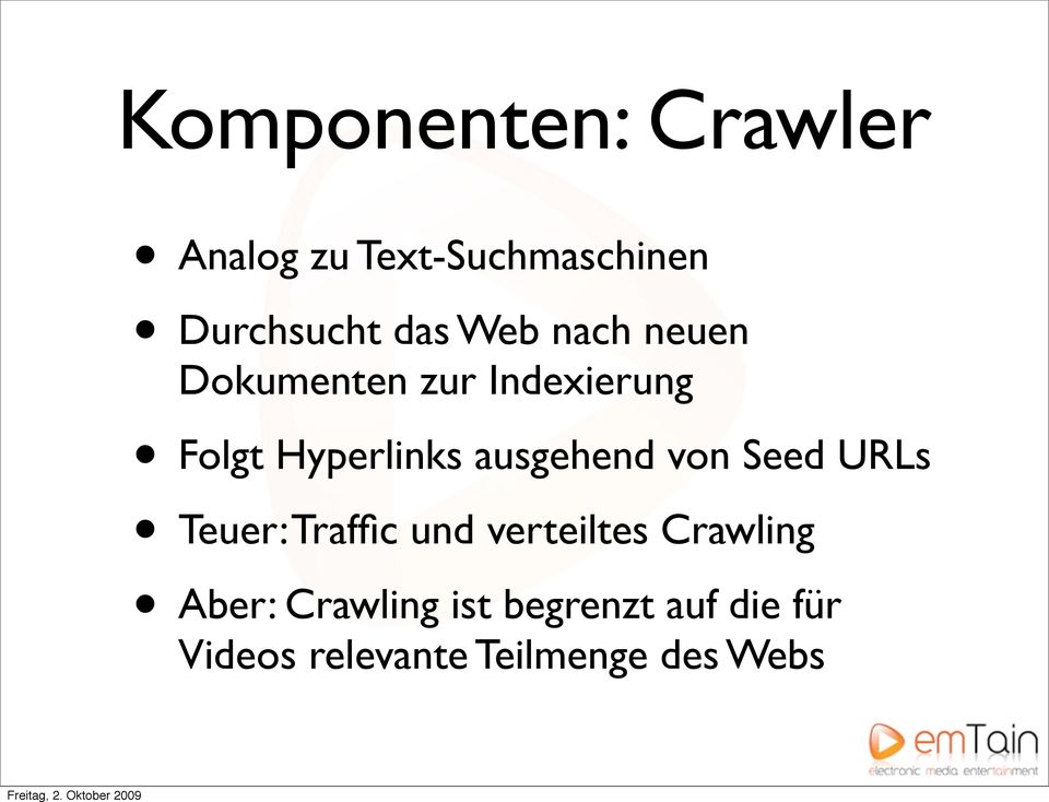 ausgehend von Seed URLs Teuer: Traffic und verteiltes Crawling