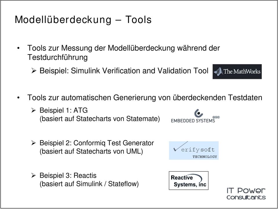 überdeckenden Testdaten Beispiel 1: ATG (basiert auf Statecharts von Statemate) Beispiel 2: