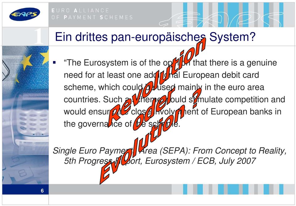 scheme, which could be used mainly in the euro area countries.