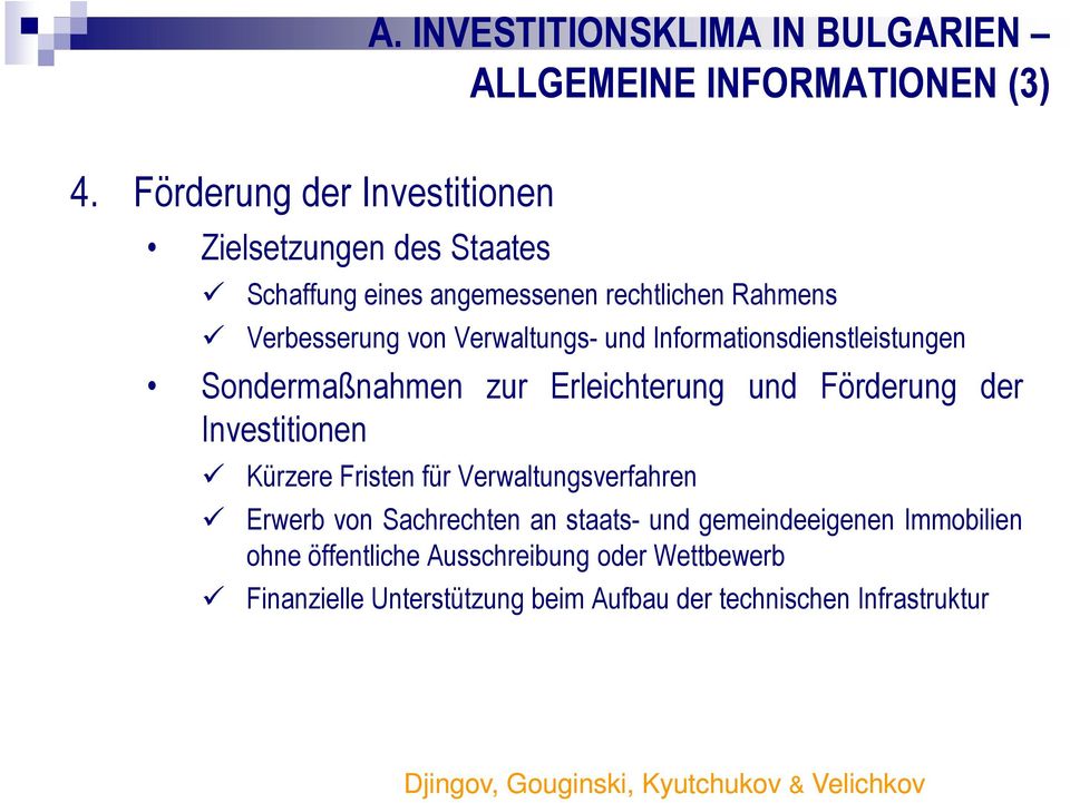 Verwaltungs- und Informationsdienstleistungen Sondermaßnahmen zur Erleichterung und Förderung der Investitionen Kürzere Fristen