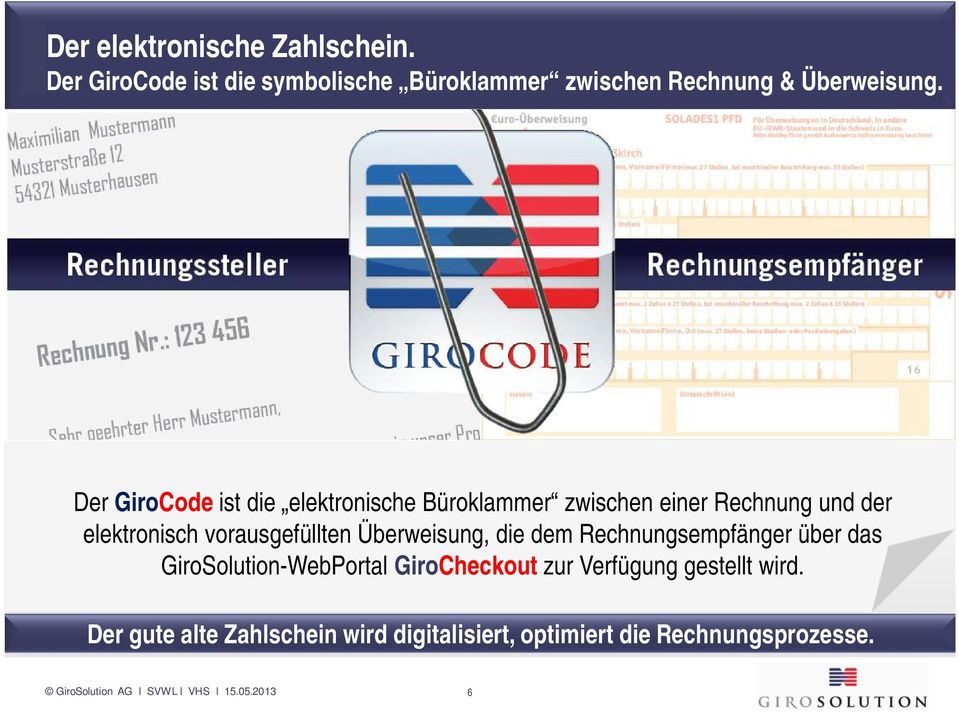 Überweisung, die dem Rechnungsempfänger über das GiroSolution-WebPortal GiroCheckout zur Verfügung gestellt wird.