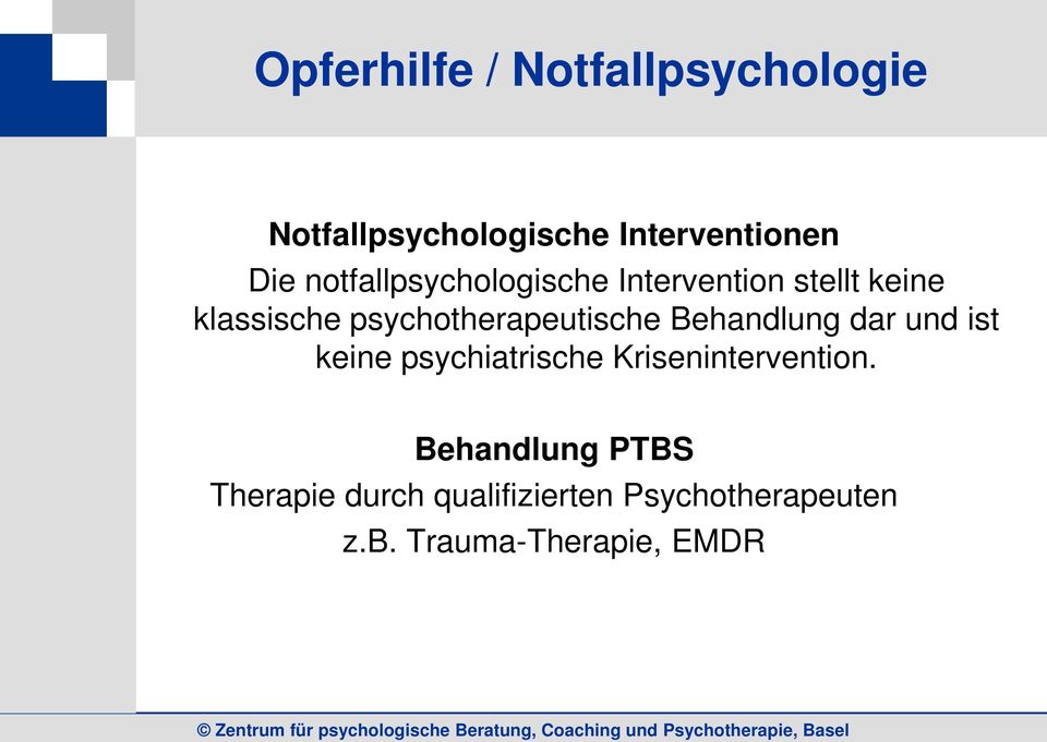 psychotherapeutische Behandlung dar und ist keine psychiatrische