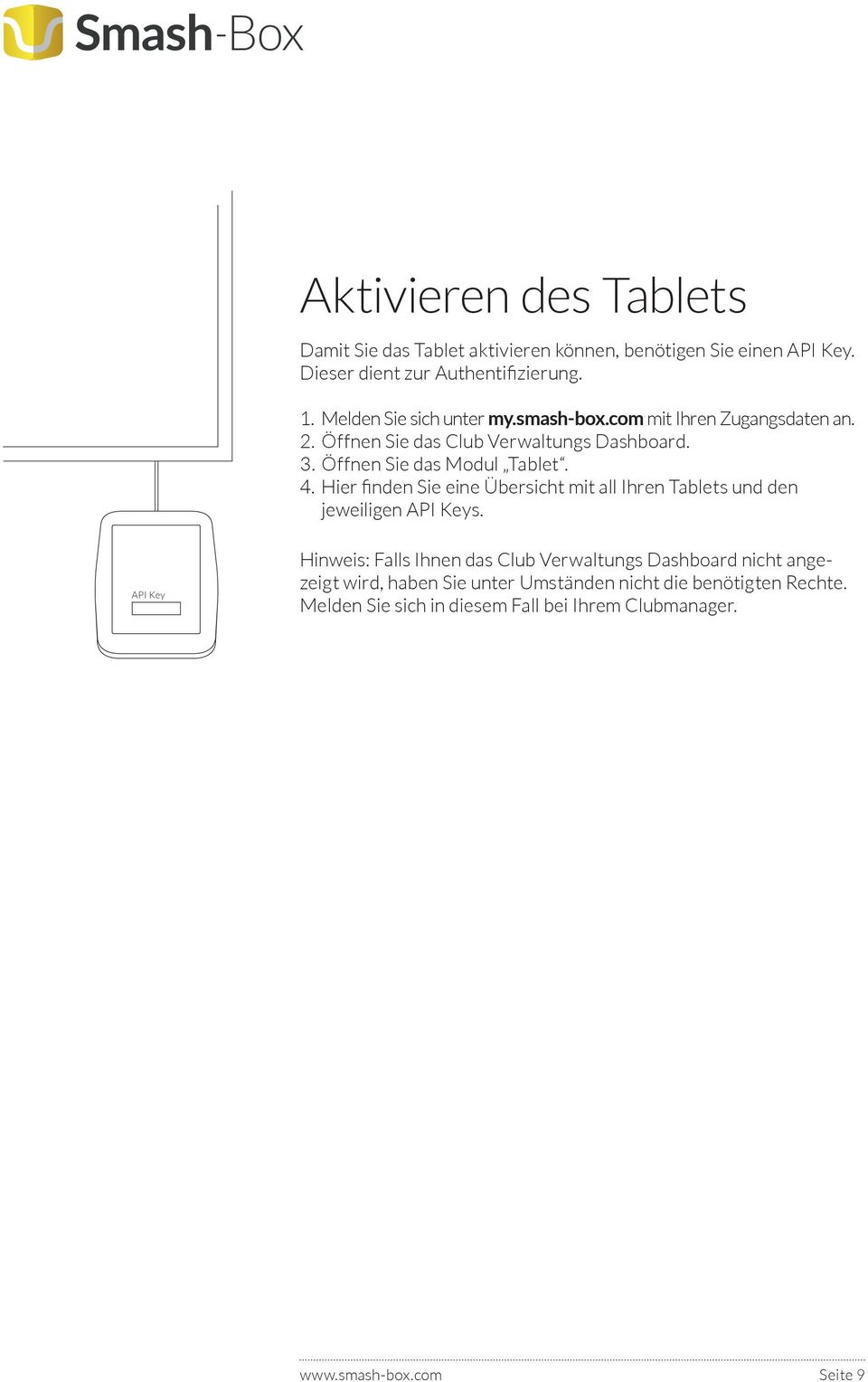 Hier finden Sie eine Übersicht mit all Ihren Tablets und den jeweiligen API Keys.