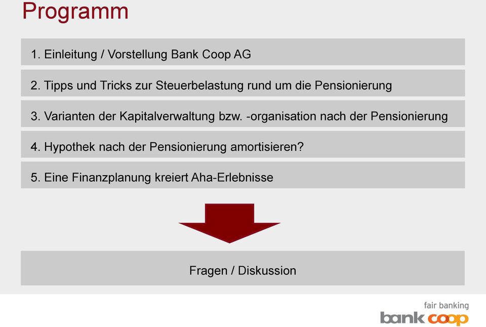 Varianten der Kapitalverwaltung bzw. -organisation nach der Pensionierung 4.