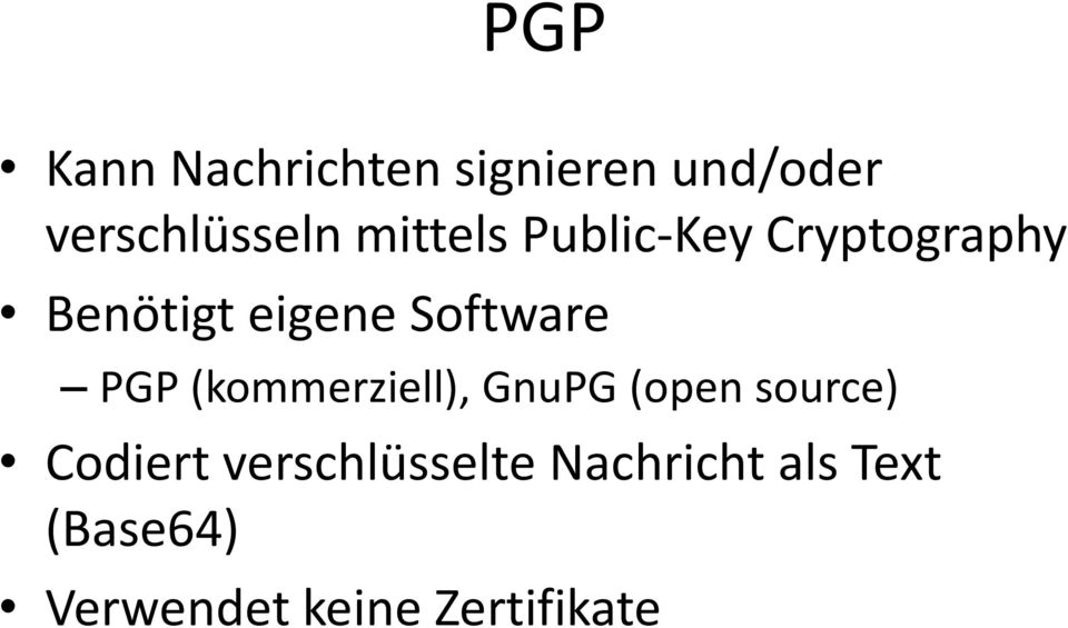PGP (kommerziell), GnuPG (open source) Codiert
