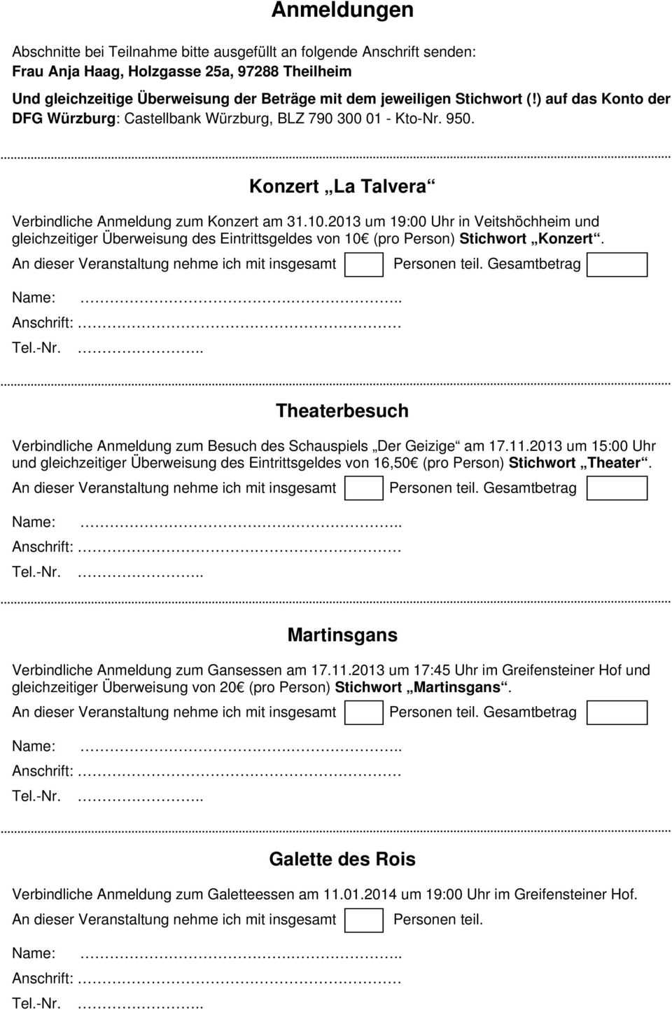 2013 um 19:00 Uhr in Veitshöchheim und gleichzeitiger Überweisung des Eintrittsgeldes von 10 (pro Person) Stichwort Konzert.