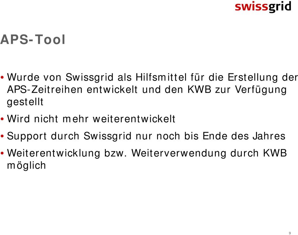 nicht mehr weiterentwickelt Support durch Swissgrid nur noch bis