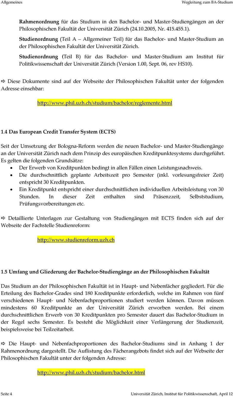 Studienordnung (Teil B) für das Bachelor und Master Studium am Institut für Politikwissenschaft der Universität Zürich (Version 1.00, Sept. 06, rev HS10).