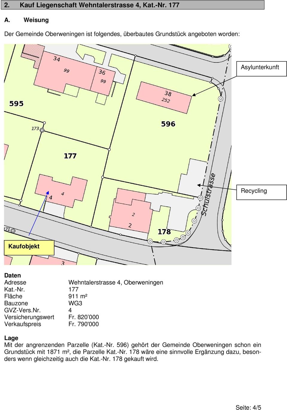 Wehntalerstrasse 4, Oberweningen Kat.-Nr. 177 Fläche 911 m² Bauzone WG3 GVZ-Vers.Nr. 4 Versicherungswert Fr. 820 000 Verkaufspreis Fr.