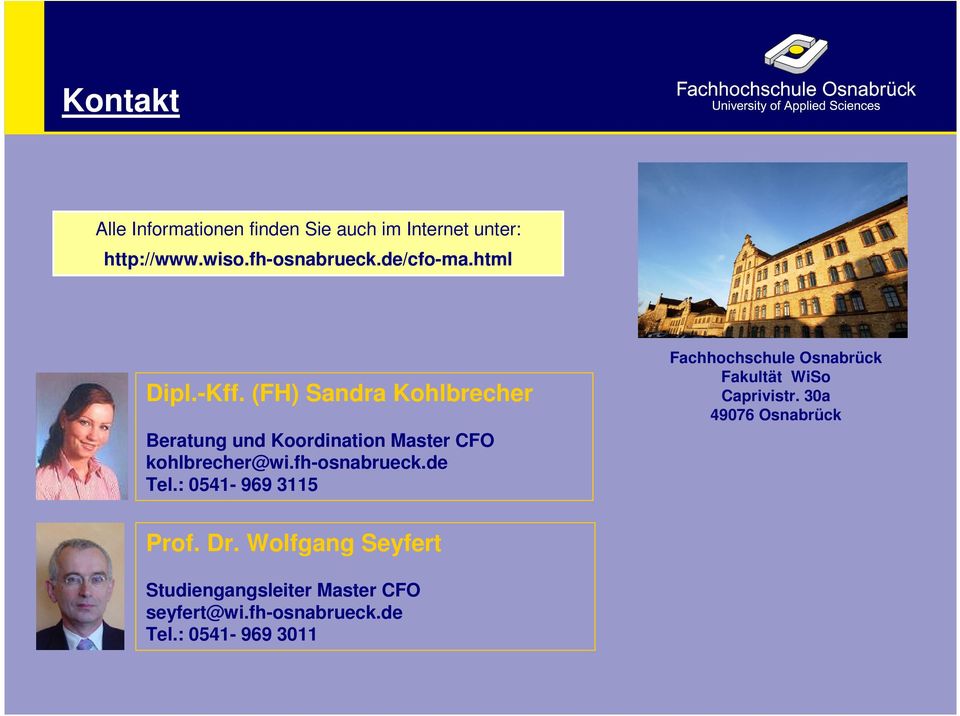 Koordination Mastr CFO kohlbrchr@wifh-osnabruckd Tl: 0541-969 3115 Fachhochschul