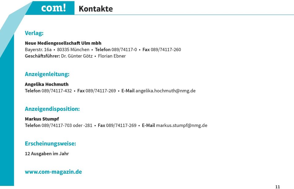 Günter Götz Florian Ebner Anzeigenleitung: Angelika Hochmuth Telefon 089/74117-432 Fax 089/74117-269 E-Mail