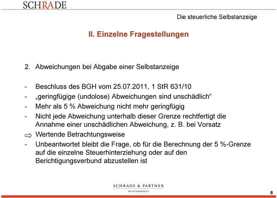 jede Abweichung unterhalb dieser Grenze rechtfertigt die Annahme einer unschädlichen Abweichung, z. B.