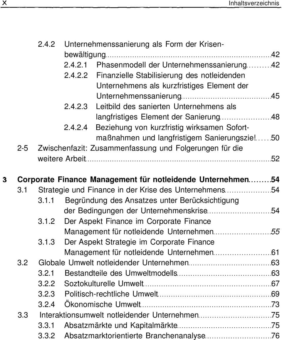 50 2-5 Zwischenfazit: Zusammenfassung und Folgerungen für die weitere Arbeit 52 Corporate Finance Management für notleidende Unternehmen 54 3.