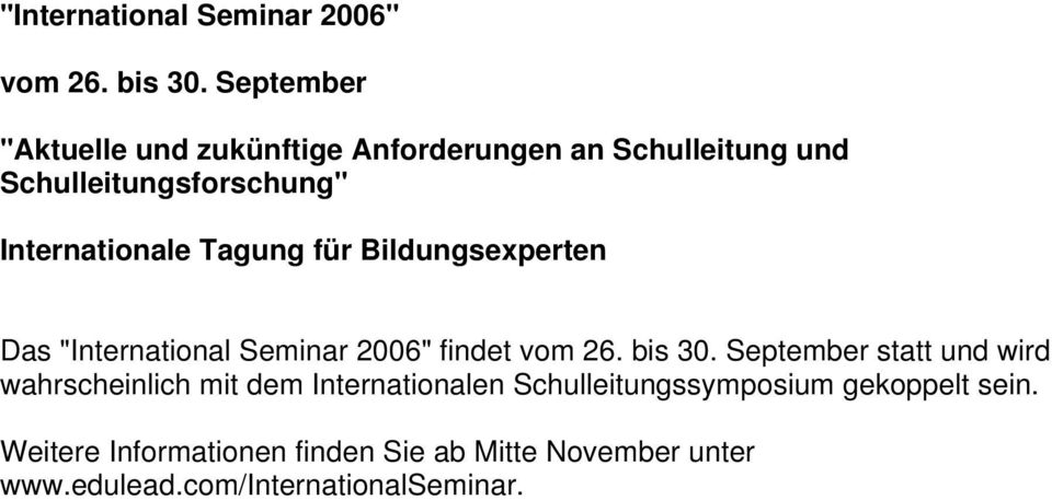 Tagung für Bildungsexperten Das "International Seminar 2006" findet vom 26. bis 30.