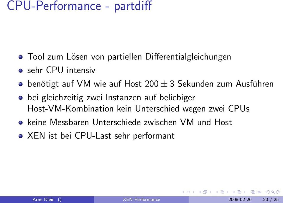 beliebiger Host-VM-Kombination kein Unterschied wegen zwei CPUs keine Messbaren Unterschiede