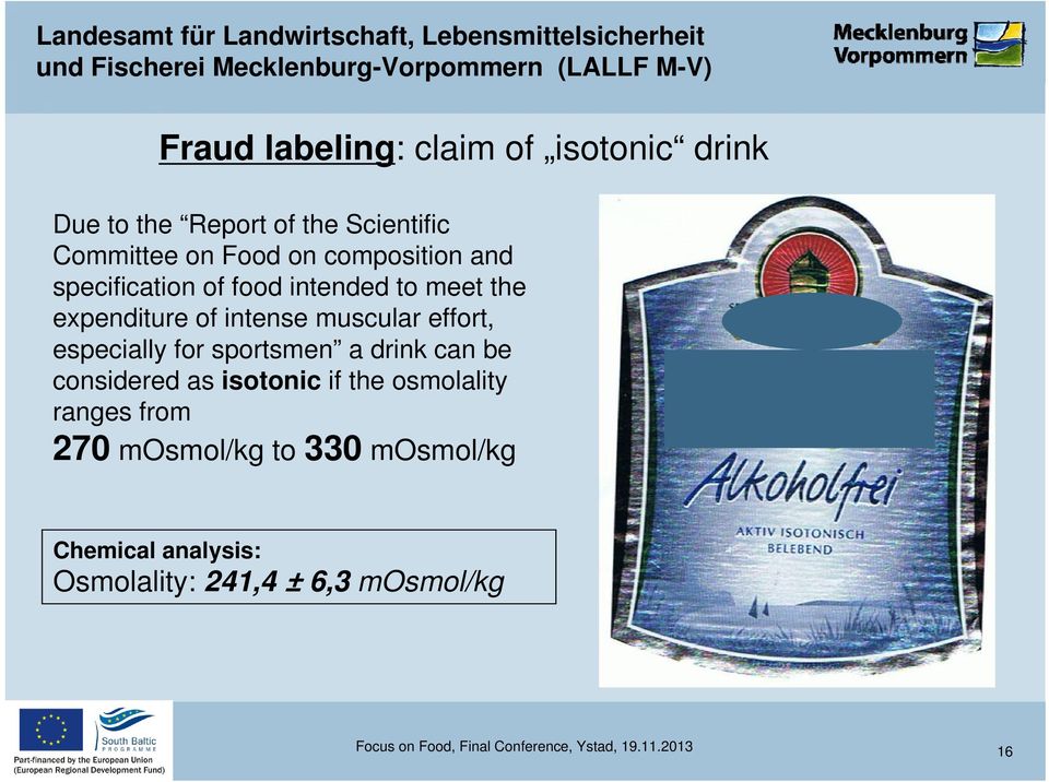 especially for sportsmen a drink can be considered as isotonic if the osmolality ranges from 270 mosmol/kg