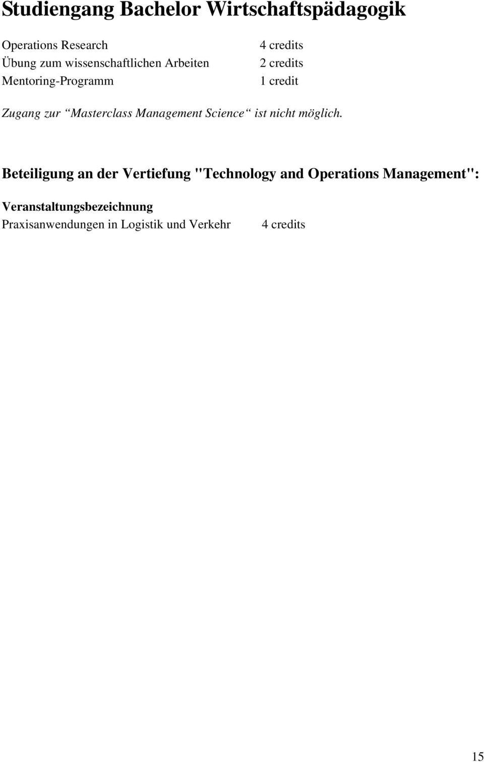 credits 1 credit Beteiligung an der Vertiefung "Technology and