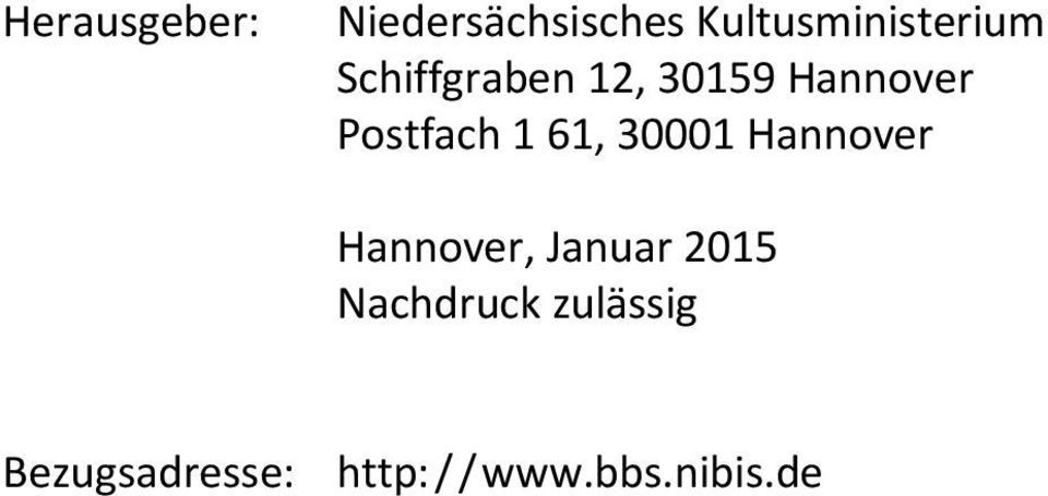 30001 Hannover Hannover, Januar 2015 Nachdruck