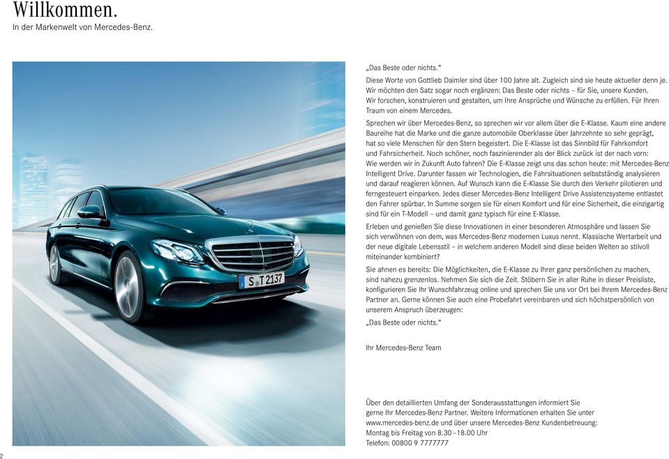 Für Ihren Traum von einem Mercedes. Sprechen wir über Mercedes-Benz, so sprechen wir vor allem über die E-Klasse.